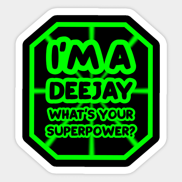 I'm a deejay, what's your superpower? Sticker by colorsplash